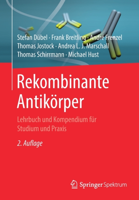 Rekombinante Antikorper : Lehrbuch und Kompendium fur Studium und Praxis, Paperback / softback Book