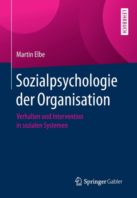 Sozialpsychologie der Organisation : Verhalten und Intervention in sozialen Systemen, Paperback / softback Book