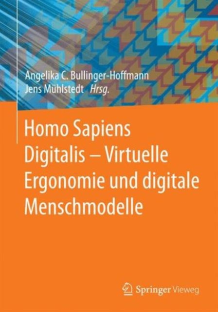 Homo Sapiens Digitalis - Virtuelle Ergonomie und digitale Menschmodelle, Hardback Book