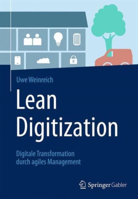 Lean Digitization : Digitale Transformation durch agiles Management, Hardback Book