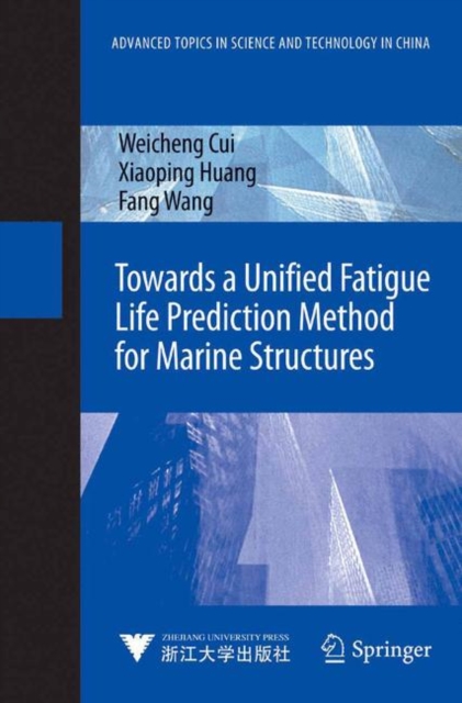 Towards a Unified Fatigue Life Prediction Method for Marine Structures, Paperback / softback Book