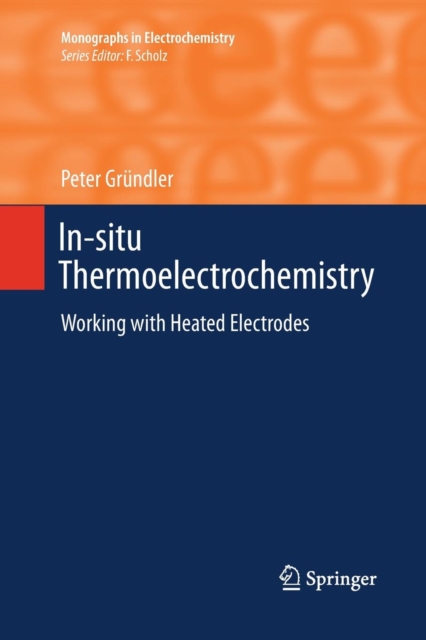 In-situ Thermoelectrochemistry : Working with Heated Electrodes, Paperback / softback Book