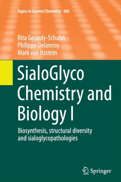 SialoGlyco Chemistry and Biology I : Biosynthesis, structural diversity and sialoglycopathologies, Paperback / softback Book