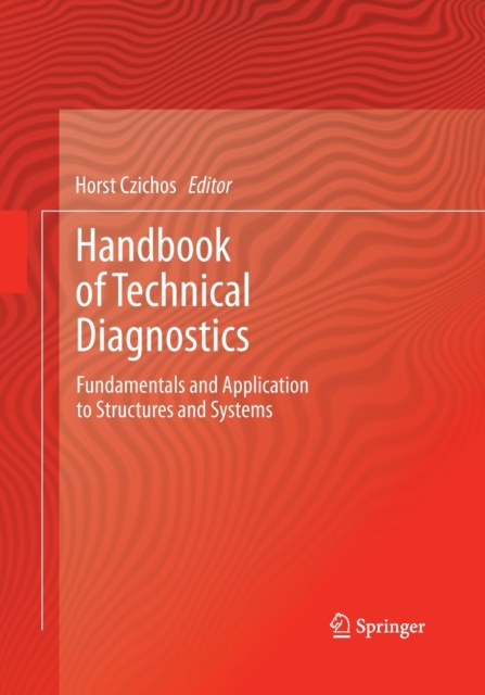 Handbook of Technical Diagnostics : Fundamentals and Application to Structures and Systems, Paperback / softback Book