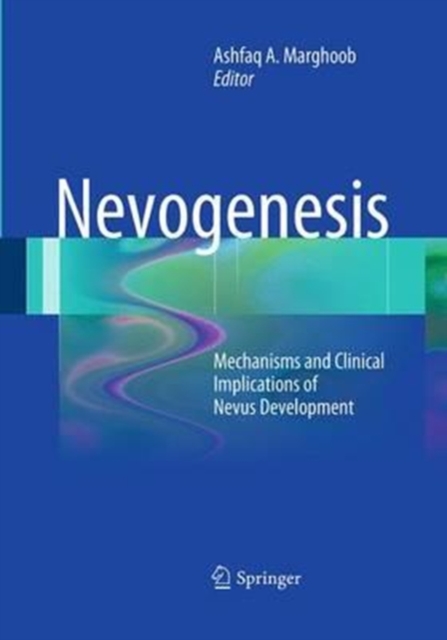 Nevogenesis : Mechanisms and Clinical Implications of Nevus Development, Paperback / softback Book