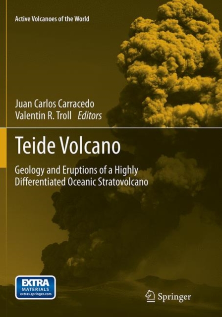 Teide Volcano : Geology and Eruptions of a Highly Differentiated Oceanic Stratovolcano, Paperback / softback Book