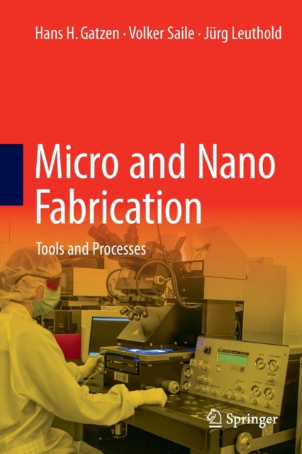 Micro and Nano Fabrication : Tools and Processes, Paperback / softback Book