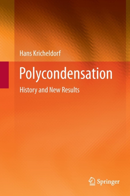 Polycondensation : History and New Results, Paperback / softback Book
