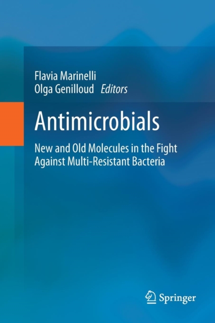 Antimicrobials : New and Old Molecules in the Fight Against Multi-resistant Bacteria, Paperback / softback Book