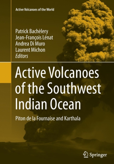 Active Volcanoes of the Southwest Indian Ocean : Piton de la Fournaise and Karthala, Paperback / softback Book