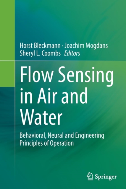 Flow Sensing in Air and Water : Behavioral, Neural and Engineering Principles of Operation, Paperback / softback Book