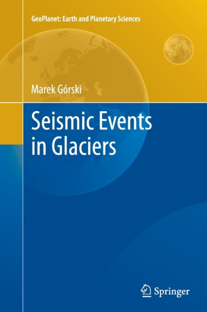 Seismic Events in Glaciers, Paperback / softback Book