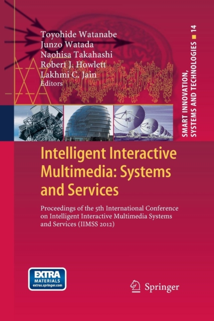 Intelligent Interactive Multimedia: Systems and Services : Proceedings of the 5th International Conference on Intelligent Interactive Multimedia Systems and Services (IIMSS 2012), Paperback / softback Book