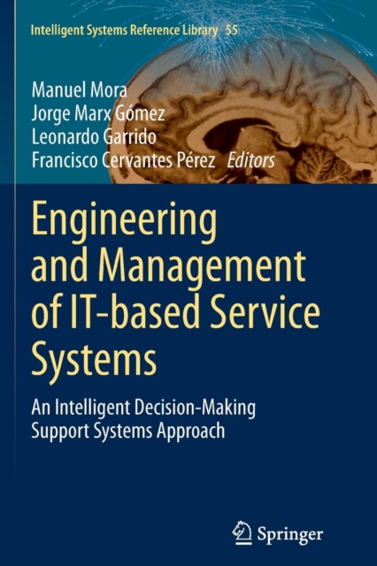 Engineering and Management of IT-based Service Systems : An Intelligent Decision-Making Support Systems Approach, Paperback / softback Book