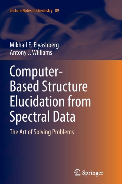 Computer-Based Structure Elucidation from Spectral Data : The Art of Solving Problems, Paperback / softback Book