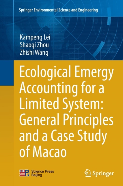 Ecological Emergy Accounting for a Limited System: General Principles and a Case Study of Macao, Paperback / softback Book