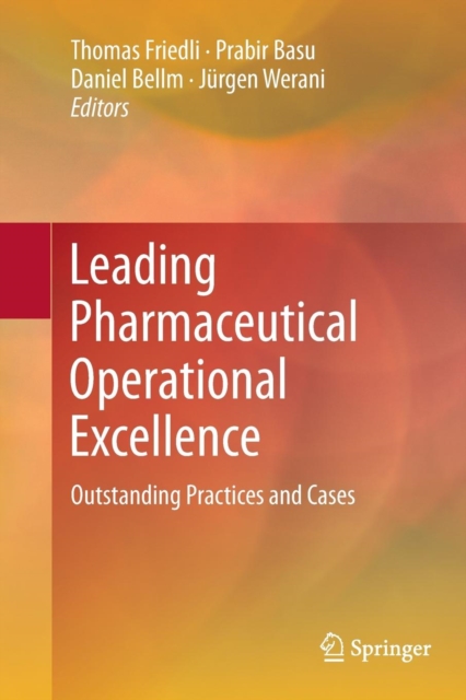 Leading Pharmaceutical Operational Excellence : Outstanding Practices and Cases, Paperback / softback Book