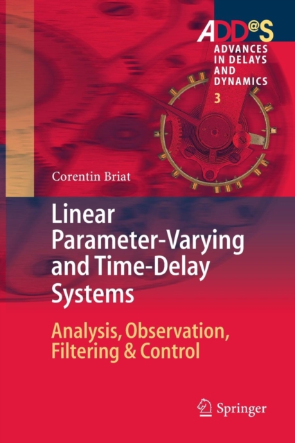 Linear Parameter-Varying and Time-Delay Systems : Analysis, Observation, Filtering & Control, Paperback / softback Book