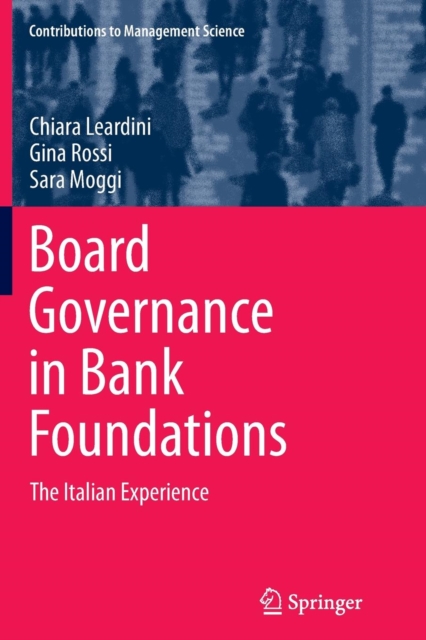 Board Governance in Bank Foundations : The Italian Experience, Paperback / softback Book