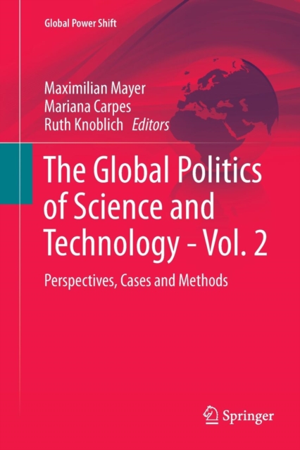The Global Politics of Science and Technology - Vol. 2 : Perspectives, Cases and Methods, Paperback / softback Book