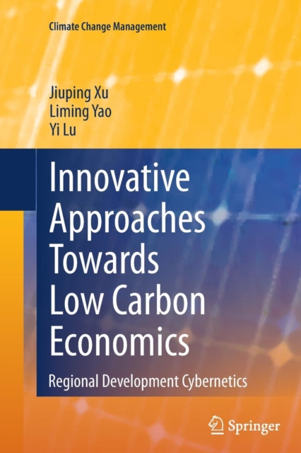 Innovative Approaches Towards Low Carbon Economics : Regional Development Cybernetics, Paperback / softback Book