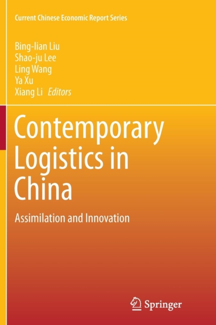 Contemporary Logistics in China : Assimilation and Innovation, Paperback / softback Book