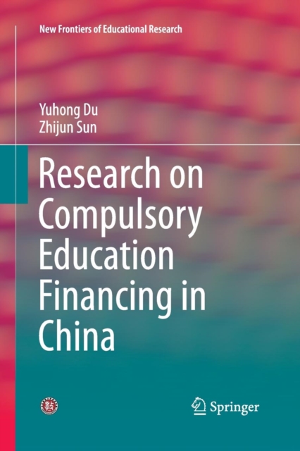 Research on Compulsory Education Financing in China, Paperback / softback Book