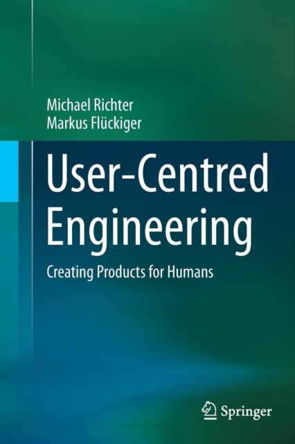 User-Centred Engineering : Creating Products for Humans, Paperback / softback Book