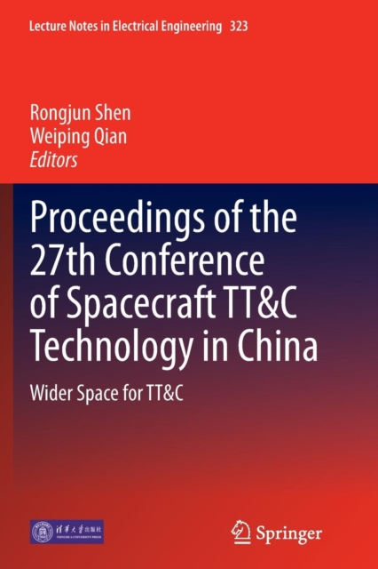 Proceedings of the 27th Conference of Spacecraft TT&C Technology in China : Wider Space for TT&C, Paperback / softback Book