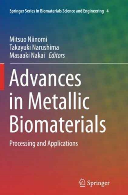 Advances in Metallic Biomaterials : Processing and Applications, Paperback / softback Book