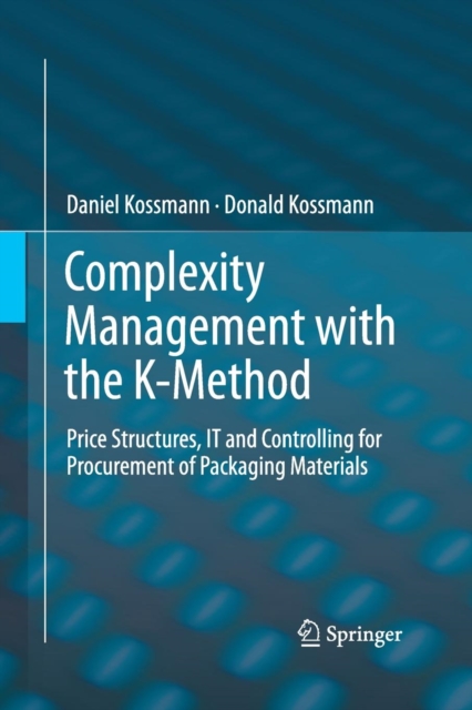 Complexity Management with the K-Method : Price Structures, IT and Controlling for Procurement of Packaging Materials, Paperback / softback Book