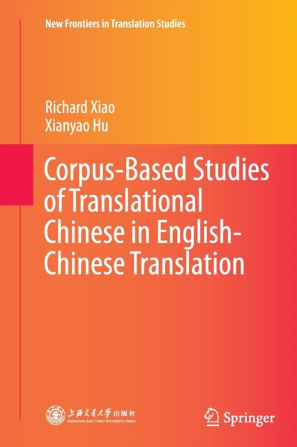 Corpus-Based Studies of Translational Chinese in English-Chinese Translation, Paperback / softback Book