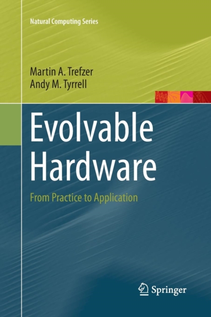 Evolvable Hardware : From Practice to Application, Paperback / softback Book
