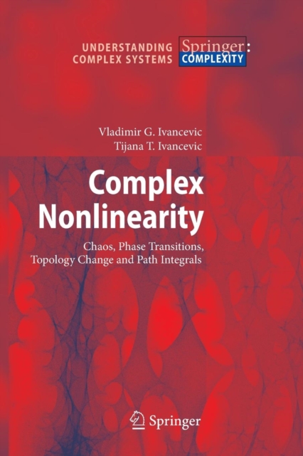 Complex Nonlinearity : Chaos, Phase Transitions, Topology Change and Path Integrals, Paperback / softback Book