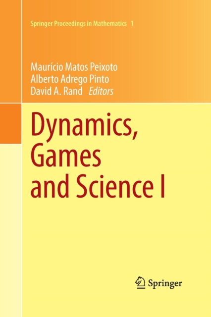 Dynamics, Games and Science I : DYNA 2008, in Honor of Mauricio Peixoto and David Rand, University of Minho, Braga, Portugal, September 8-12, 2008, Paperback / softback Book