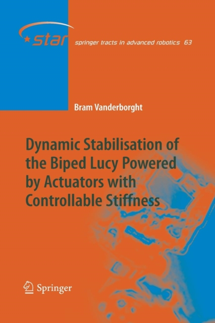 Dynamic Stabilisation of the Biped Lucy Powered by Actuators with Controllable Stiffness, Paperback / softback Book