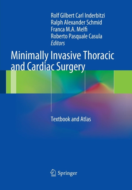 Minimally Invasive Thoracic and Cardiac Surgery : Textbook and Atlas, Paperback / softback Book