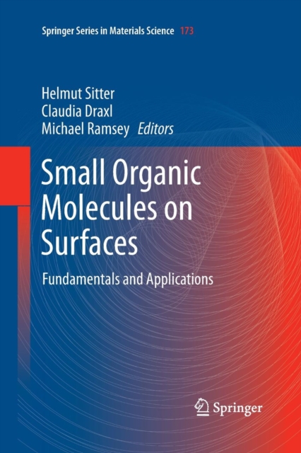 Small Organic Molecules on Surfaces : Fundamentals and Applications, Paperback / softback Book
