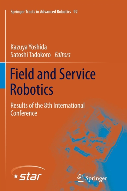 Field and Service Robotics : Results of the 8th International Conference, Paperback / softback Book