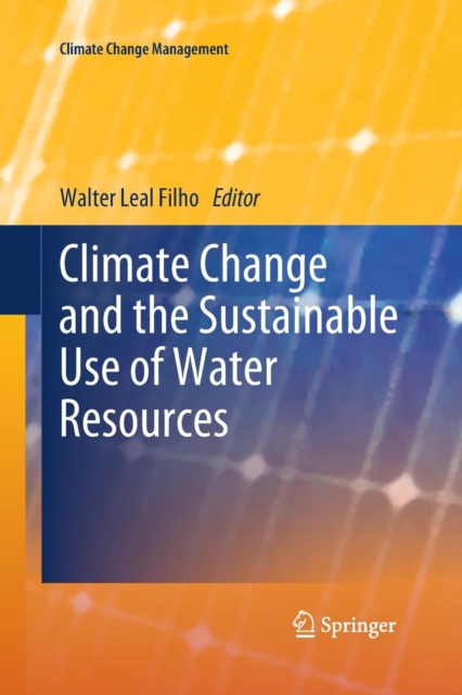 Climate Change and the Sustainable Use of Water Resources, Paperback / softback Book