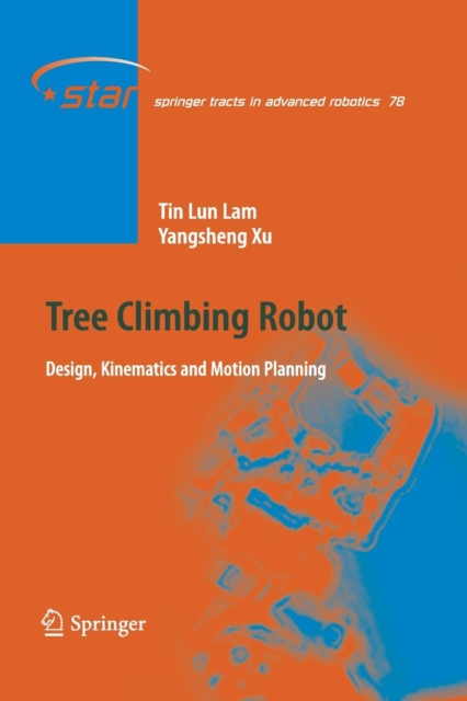 Tree Climbing Robot : Design, Kinematics and Motion Planning, Paperback / softback Book