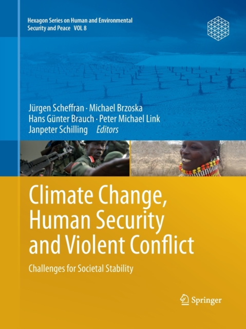 Climate Change, Human Security and Violent Conflict : Challenges for Societal Stability, Paperback / softback Book