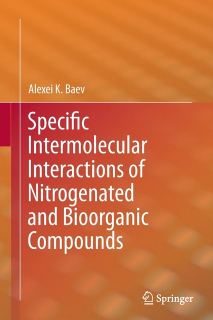 Specific Intermolecular Interactions of Nitrogenated and Bioorganic Compounds, Paperback / softback Book