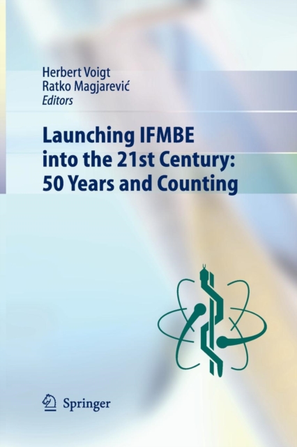 Launching IFMBE into the 21st Century: 50 Years and Counting, Paperback / softback Book