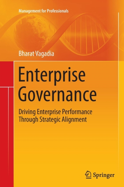 Enterprise Governance : Driving Enterprise Performance Through Strategic Alignment, Paperback / softback Book