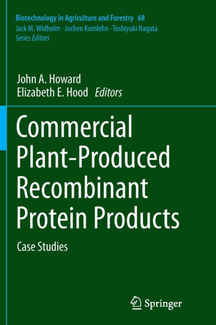 Commercial Plant-Produced Recombinant Protein Products : Case Studies, Paperback / softback Book