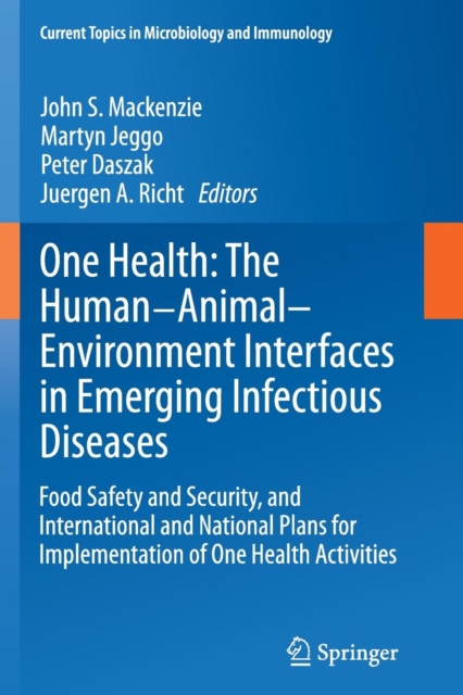 One Health: The Human-Animal-Environment Interfaces in Emerging Infectious Diseases : Food Safety and Security, and International and National Plans for Implementation of One Health Activities, Paperback / softback Book