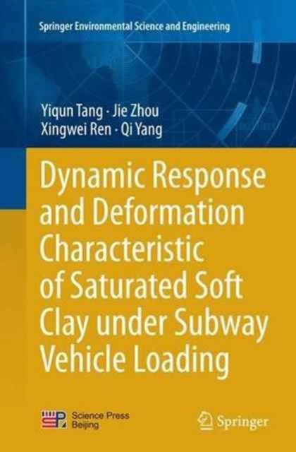 Dynamic Response and Deformation Characteristic of Saturated Soft Clay under Subway Vehicle Loading, Paperback / softback Book