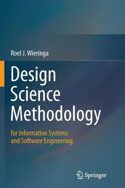Design Science Methodology for Information Systems and Software Engineering, Paperback / softback Book