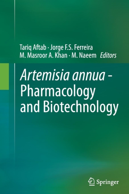 Artemisia annua - Pharmacology and Biotechnology, Paperback / softback Book